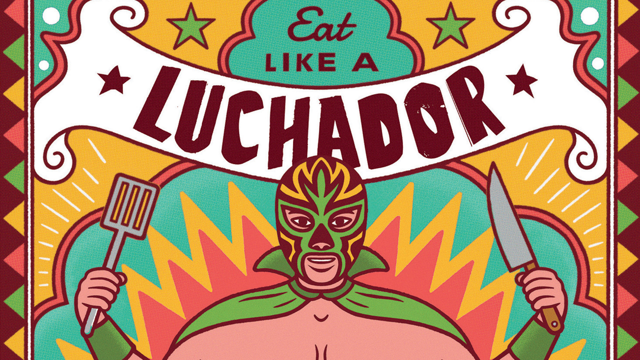 Eat Like a Luchador COVER